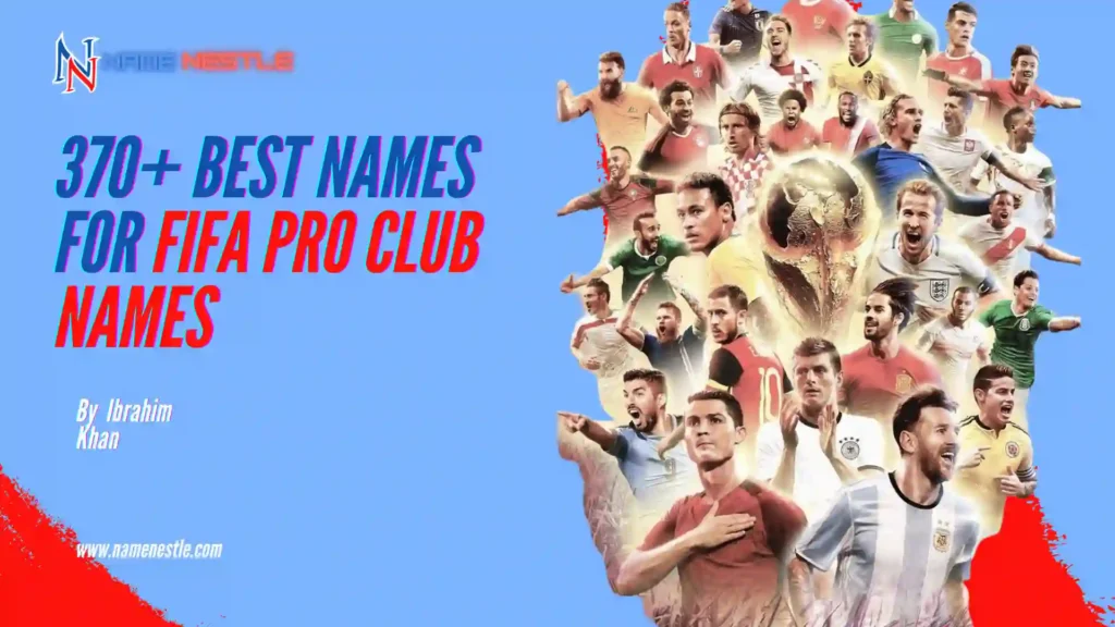 Funny and Best Names For FIFA Pro Club Names