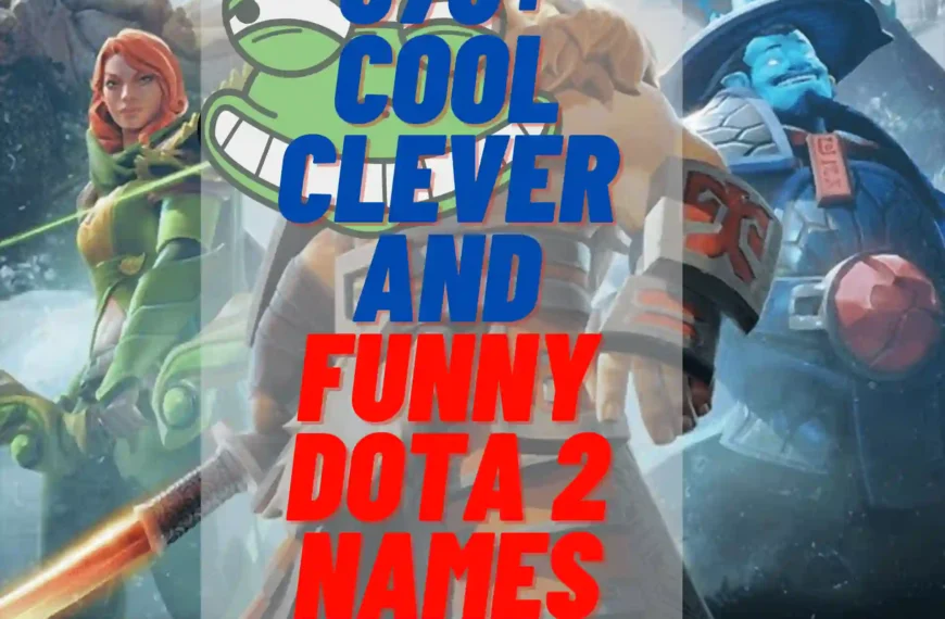 clever, cool, and funny Dota 2 names