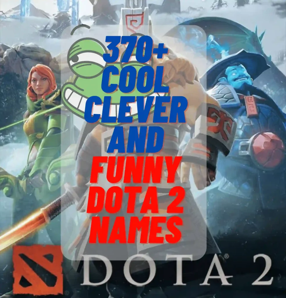 clever, cool, and funny Dota 2 names