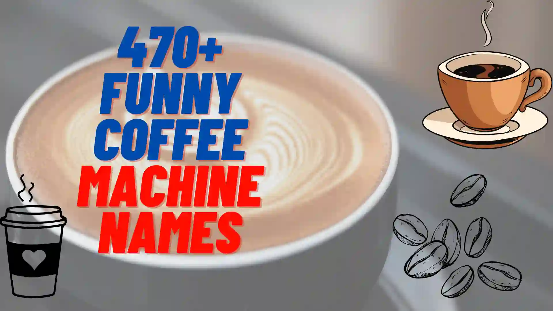 470+ Funny Nicknames for Coffee