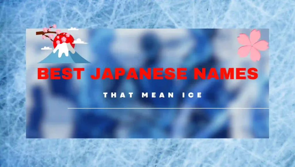 110+ Cool Japanese Names That Mean Ice