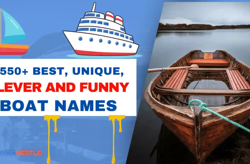 550+ Best, Unique, Clever And Funny Boat Names