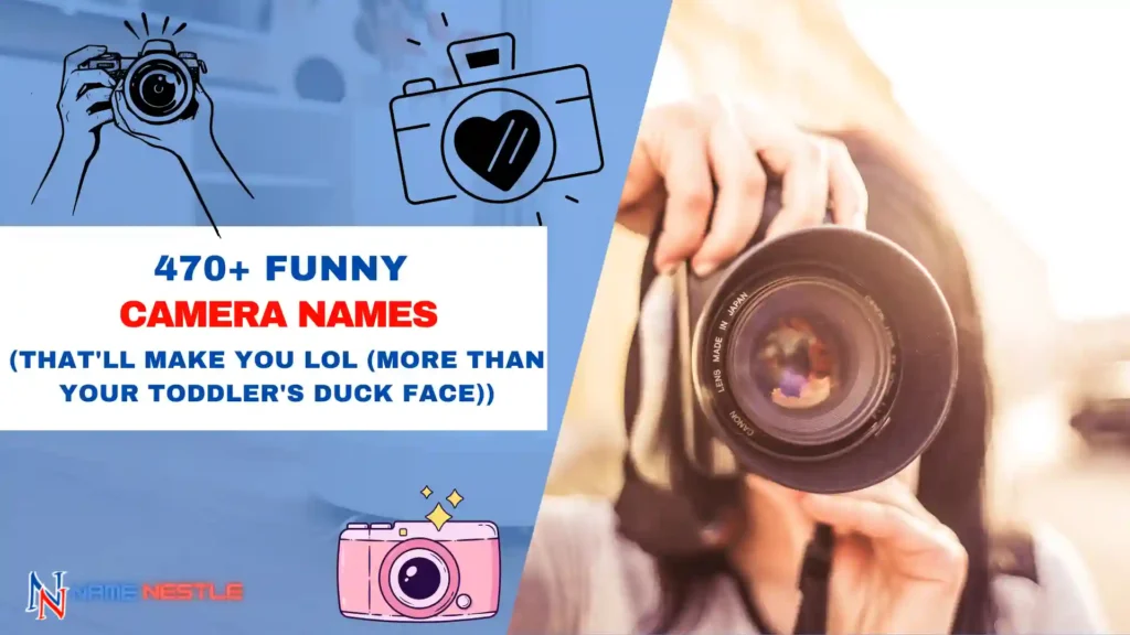 470+ Funny Camera Names