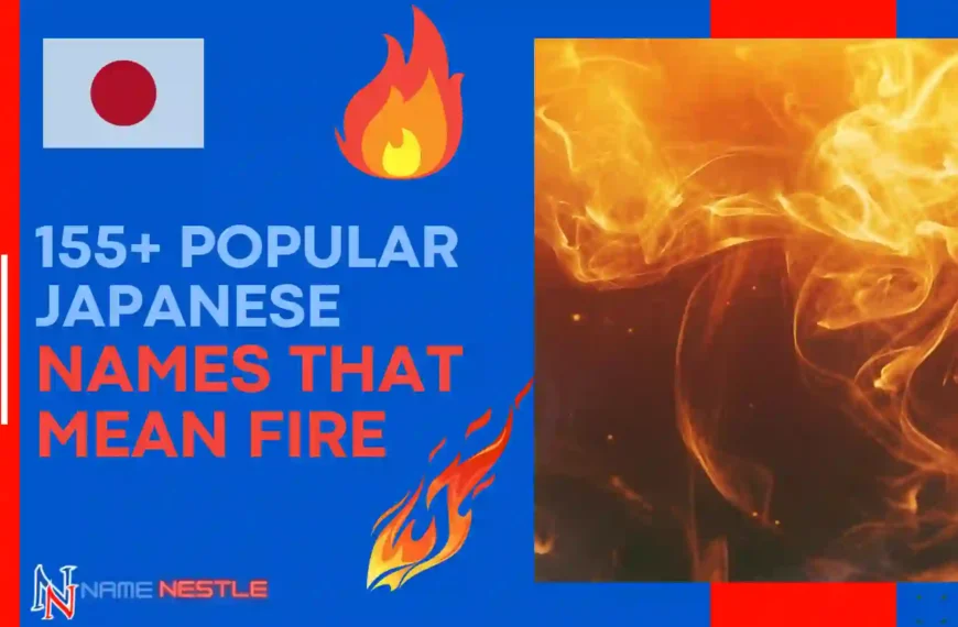 155+ Popular Japanese Names That Mean Fire For Boys And Girls