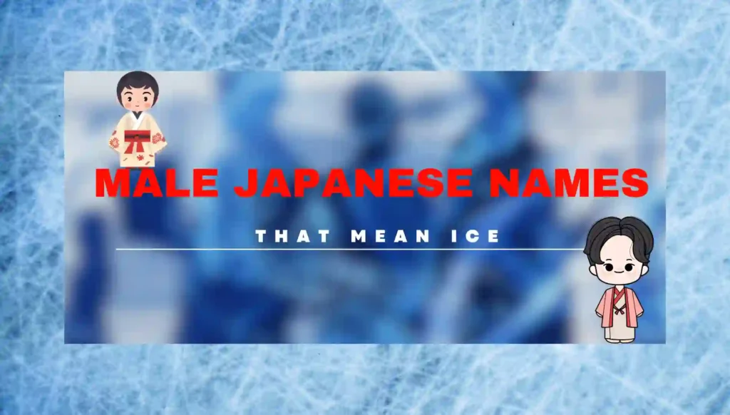 110+ Cool Japanese Names That Mean Ice