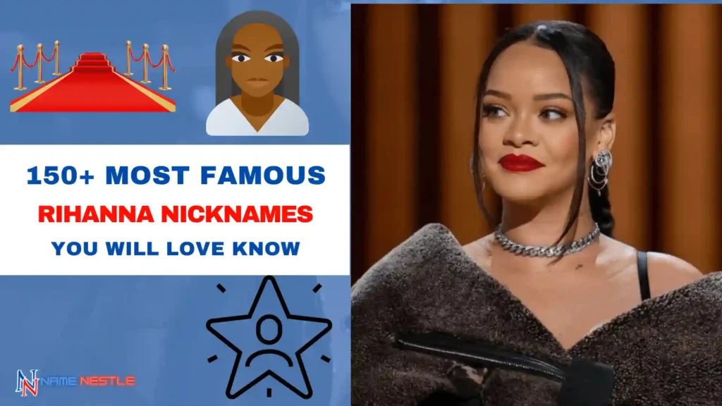150+ Most Famous Rihanna Nicknames